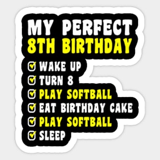 8 Years Old My Perfect 8Th Birthday Softball 8Th Birthday Sticker